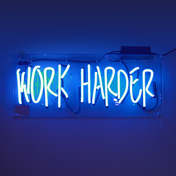 WORK HARDER